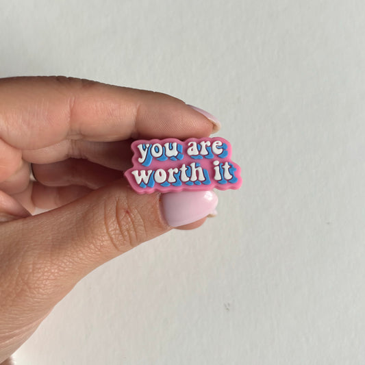 You are worth it